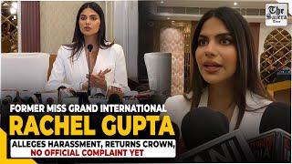 Former Miss Grand International Rachel Gupta Alleges Harassment, Returns Crown,No Official Complaint