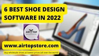 6 BEST SHOE DESIGN SOFTWARE IN 2022 | #airtop #shoes #pakistan