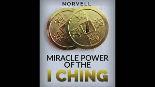 MIRACLE POWER OF I CHING - FULL 6 HOURS AUDIOBOOK by NORVELL