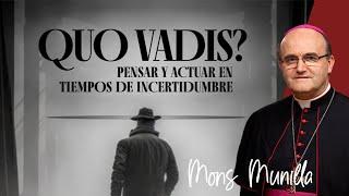 QUO VADIS? Pensar y actuar en tiempo de incertidumbre