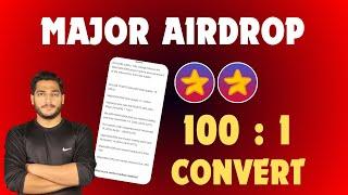 Major Airdrop Convert Ratio || Major Airdrop Price || Major Airdrop Update