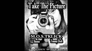 M.O.S.TKLICK -  TAKE THE PICTURE