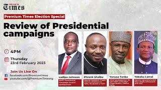 PREMIUM TIMES ELECTION SPECIAL: Review of Presidential campaigns