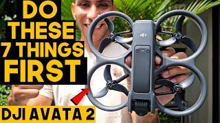 DJI AVATA 2 - DO THIS STRAIGHT AWAY!