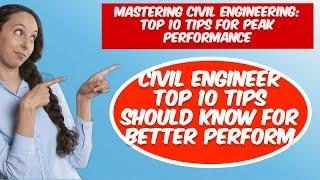 Top 10 civil engineering tips for Peak Performance