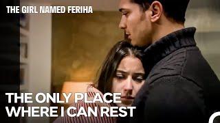 What Happened Exhausted Feriha - The Girl Named Feriha