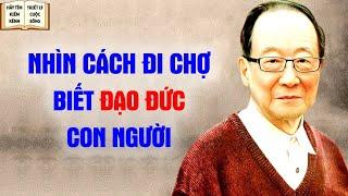 Nhìn Cách Đi Chợ Biết Đạo Đức Con Người  - Triết Lý Cuộc Sống