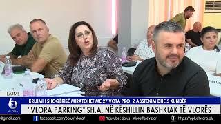 "Vlora Parking" SH.A në Këshillin Bashkiak të Vlorës - Krijimi i shoqërisë miratohet me 27 vota pro