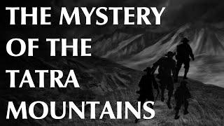 The Mystery of the Tatra Mountains