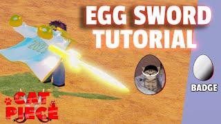 How To Get "Egg Sword" Tutorial | Cat Piece