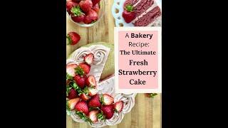 The Ultimate Fresh Strawberry Cake