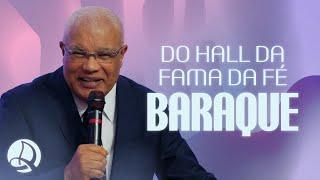 Do Hall da Fama da Fé: Baraque | Pr. Flauzilino Araújo dos Santos