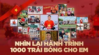 NHÌN LẠI HÀNH TRÌNH 1000 TRÁI BÓNG CHO EM