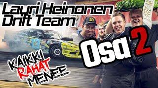 #KaikkiRahatMenee​ Podcast #16 Osa2 | Lauri Heinonen Drift Team