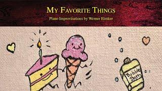 My Favorite Things | Piano Improvisations by Werner Elmker