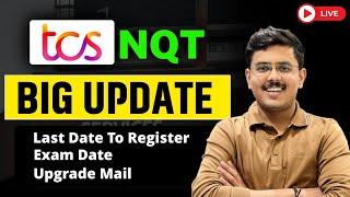 TCS NQT 2025 Big Update  | Last Date to Register, Upgrade Mail & Exam Date Announced!