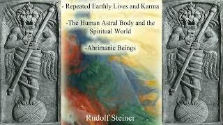 Repeated Earthly Lives, Karma & Ahrimanic Beings -Rudolf Steiner #audiobook #knowledge #spirituality