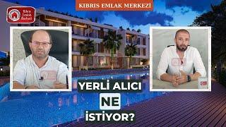 Kıbrıs Emlak Sektöründe Yerli Alıcı Ne İstiyor?