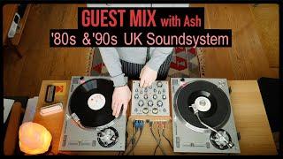 Guest Mix: '80s & '90s UK Soundsystem with Ash