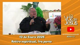 Retiro espiritual, 1ra parte : 13 de Enero 2025 #250113