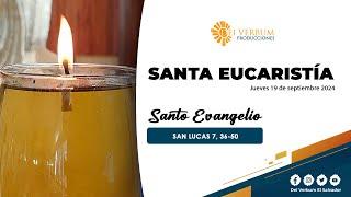 Santa Eucaristía y Adoración Eucarística | 19 de septiembre 2024