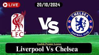 Liverpool Vs Chelsea Live Football Match Score Today HD 20/Oct/24 | English Premier League #live