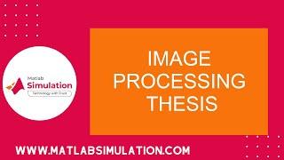 Image Processing Thesis | Image Processing PhD Thesis Writing