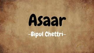 Bipul Chettri - Asaar (Lyrics)