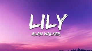 Alan Walker, K-391 & Emelie Hollow - Lily (Lyrics)