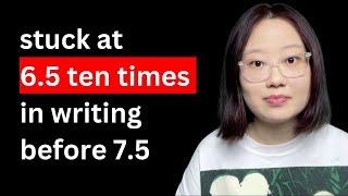 i got stuck at 6.5 TEN times in writing before getting 7.5 | my ielts journey