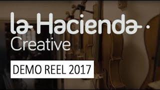 La Hacienda Creative - 2017 Demo Reel