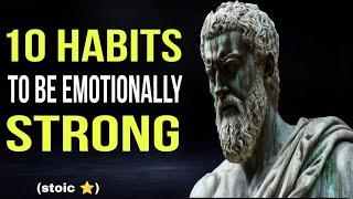 10 Unshakable Habits of the Emotionally Strong | Stoic Wisdom for Resilience