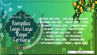 KOMPILASI LAGU RAYA TERBAIK : SEMARAK SYAWAL