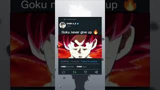 Goku never give up  #shortvideo,#short,#shortvideo