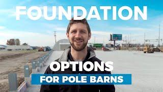 Pole Barn Foundation Options