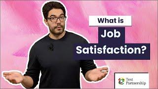 What is Job Satisfaction?