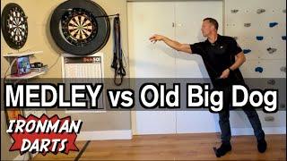 Epic MEDLEY vs Old Big Dog on Ironman Darts