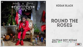 Kodak Black - "Round The Roses" (Haitian Boy Kodak)