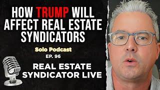 5 Ways TRUMP will Benefit Real Estate Syndicators