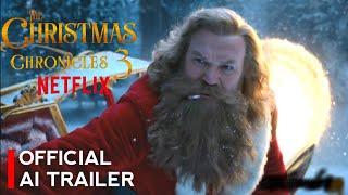 The Christmas Chronicles 3: | Final Trailer | Netflix | (25/12/2024)