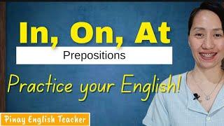 Prepositions IN, ON, AT - QUIZ!  (Mahahasa ang English mo dito!)