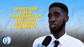 VOX POP: What are your thoughts on the 2025 National Budget?