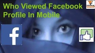 How to see who viewed your facebook profile the most?[In-Mobile] 2019