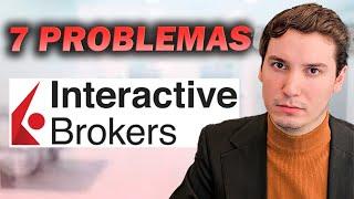 Los 7 PEORES PROBLEMAS de INTERACTIVE BROKERS