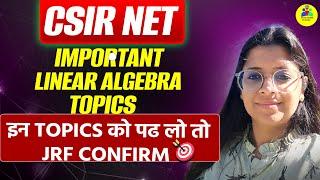 CSIR NET June 2025 | CSIR NET Linear Algebra Important Topics and Weightage | CSIR NET Preparation
