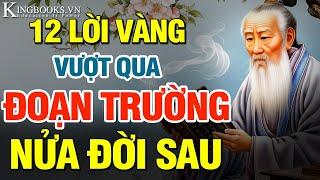 BƯỚC VÀO TUỔI XẾ CHIỀU HÃY MANG THEO 12 LỜI VÀNG ĐỂ BƯỚC AN VUI NỬA ĐỜI SAU | KINGBOOKS