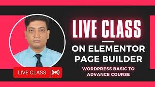 Wordpress Basic To Advance Course - Live Class 01- On Elementor