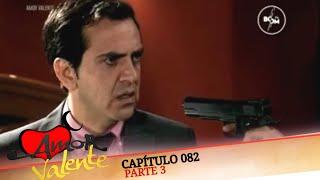 Amor Valente | Capítulo 082 (Dublado) Parte 3/3 (08.12.2024