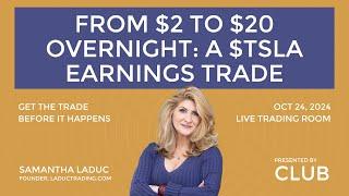 From $2 To $20 Overnight: A #TSLA Earnings Trade