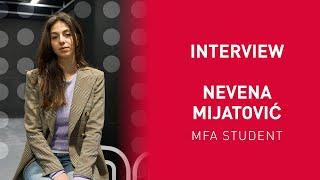 Interview Nevena Mijatović - MFA Student